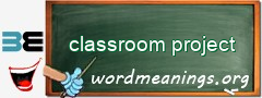 WordMeaning blackboard for classroom project